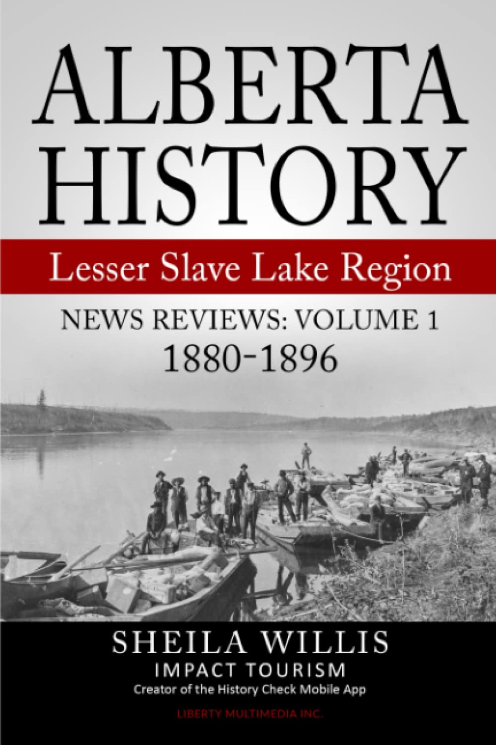 Alberta History Lesser Slave Lake Region News Reviews Volume 1 1880