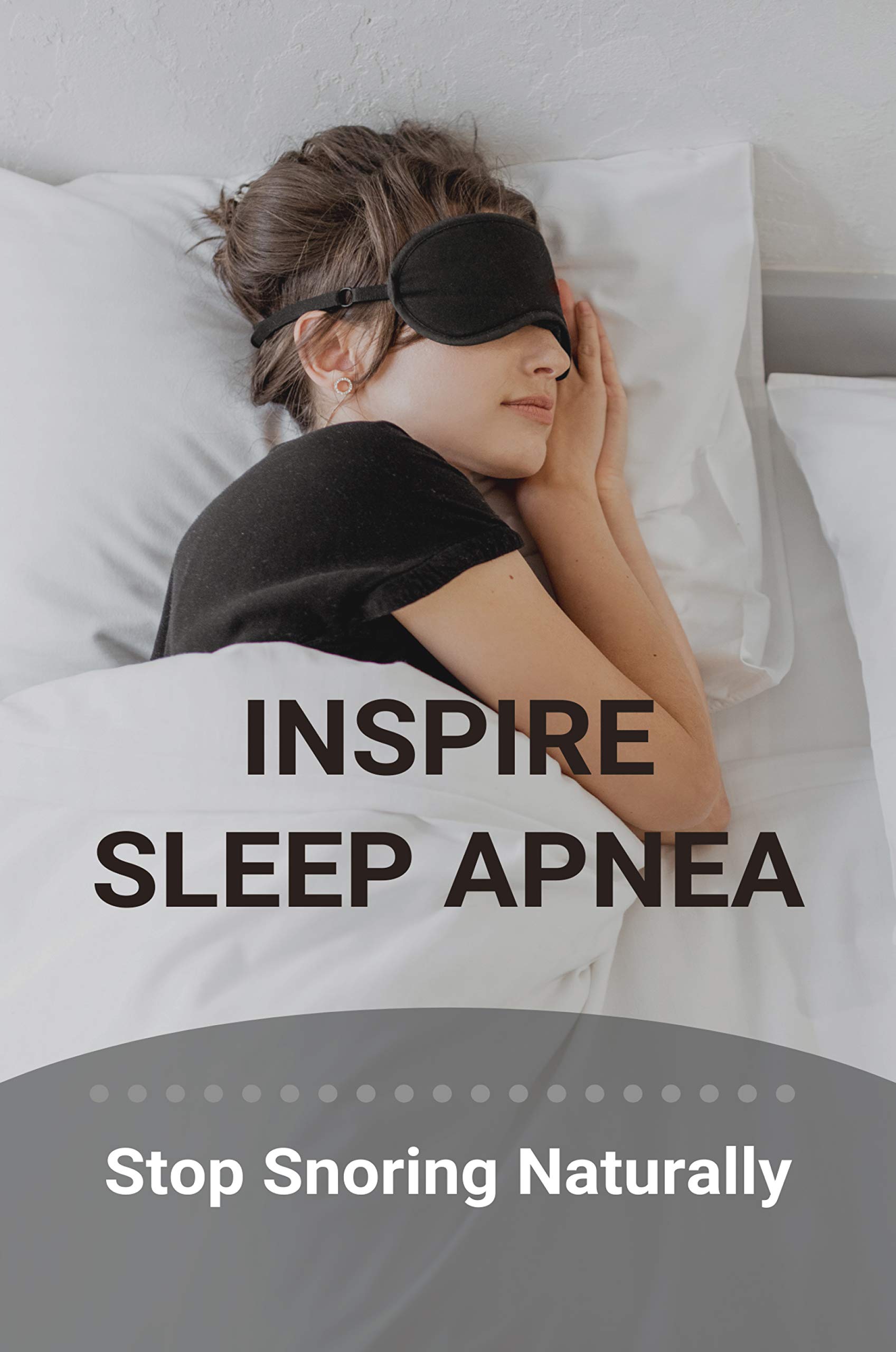 Inspire Sleep Apnea Stop Snoring Naturally (New Edition) Severe Sleep Apnea by Kiesha Johnshoy