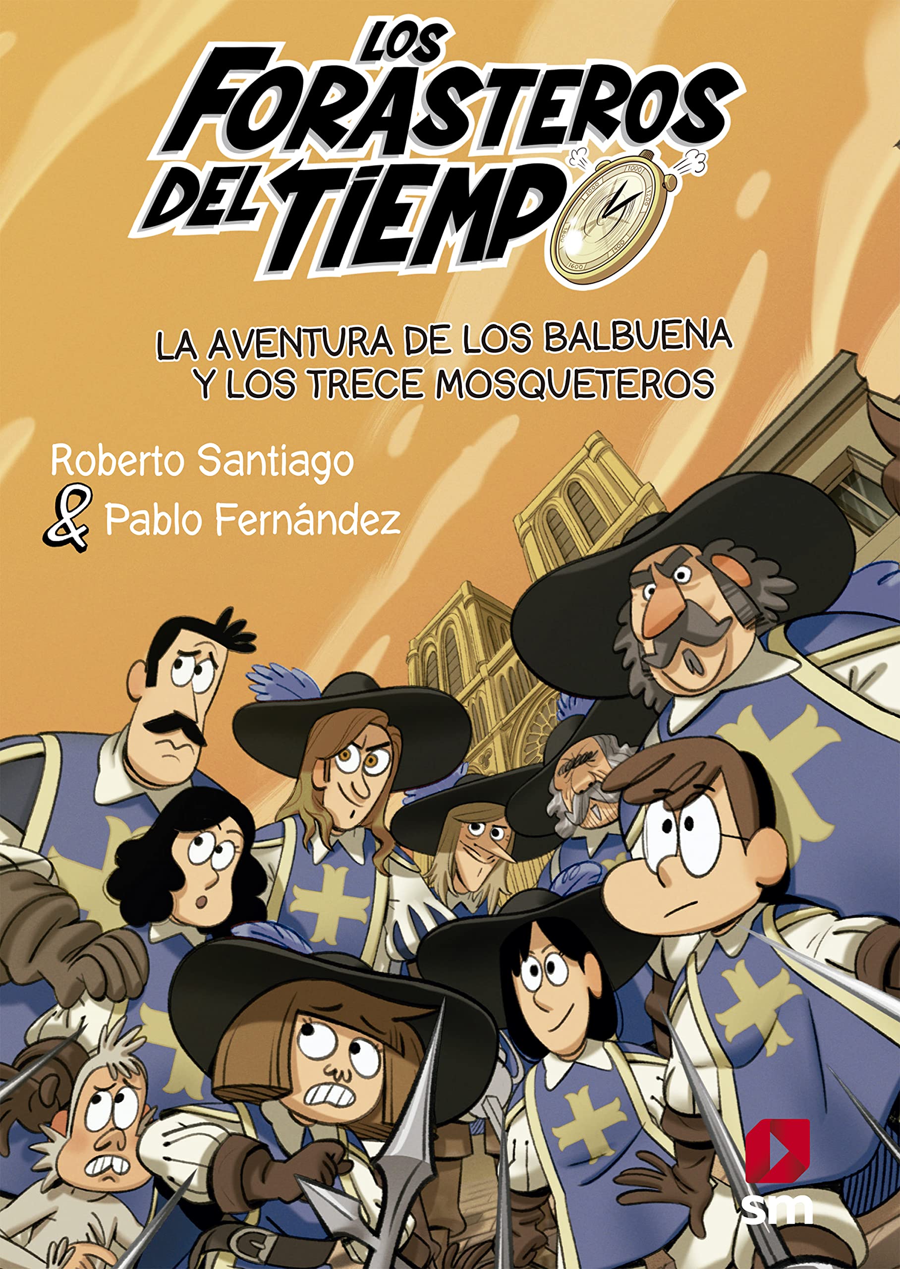 La aventura de los Balbuena con los trece mosqueteros (Los Forasteros del Tiempo nº 13) book cover