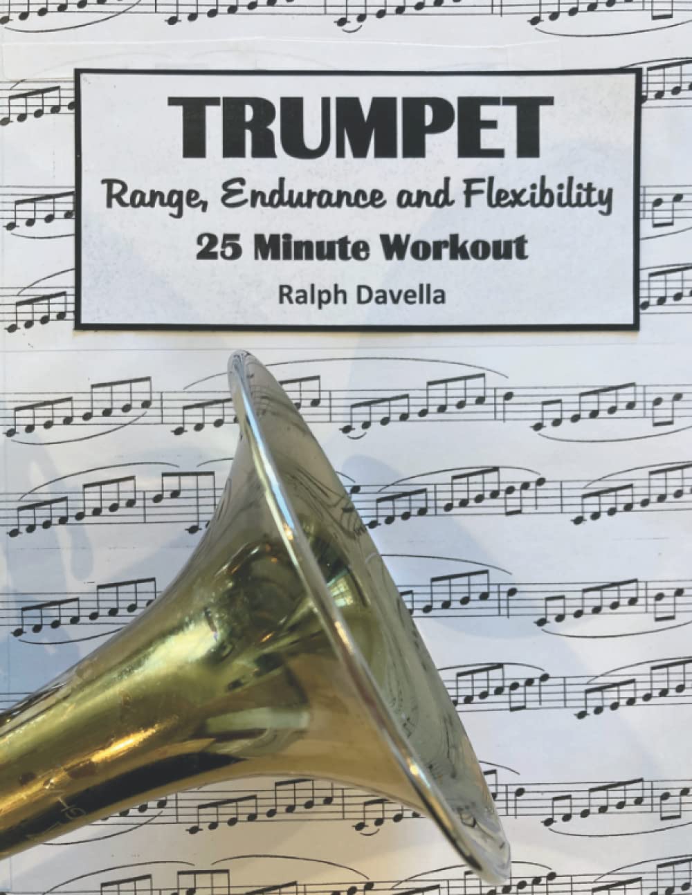 Trumpet Range, Endurance, and Flexibility 25 Minute Workout by Ralph p