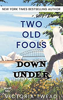 Two Old Fools Down Under