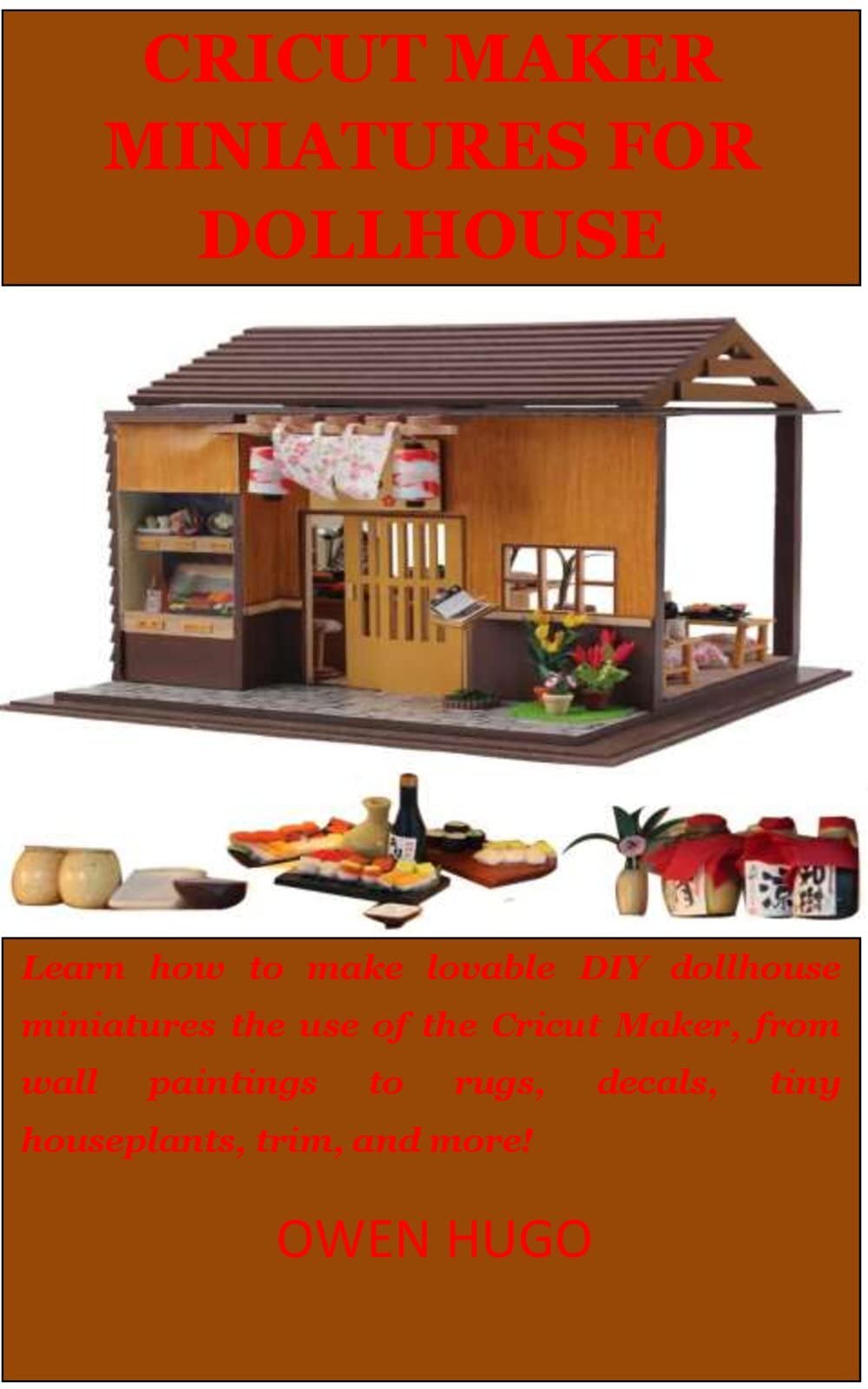 CRICUT MAKER MINIATURES FOR DOLLHOUSE Learn how to make lovable DIY