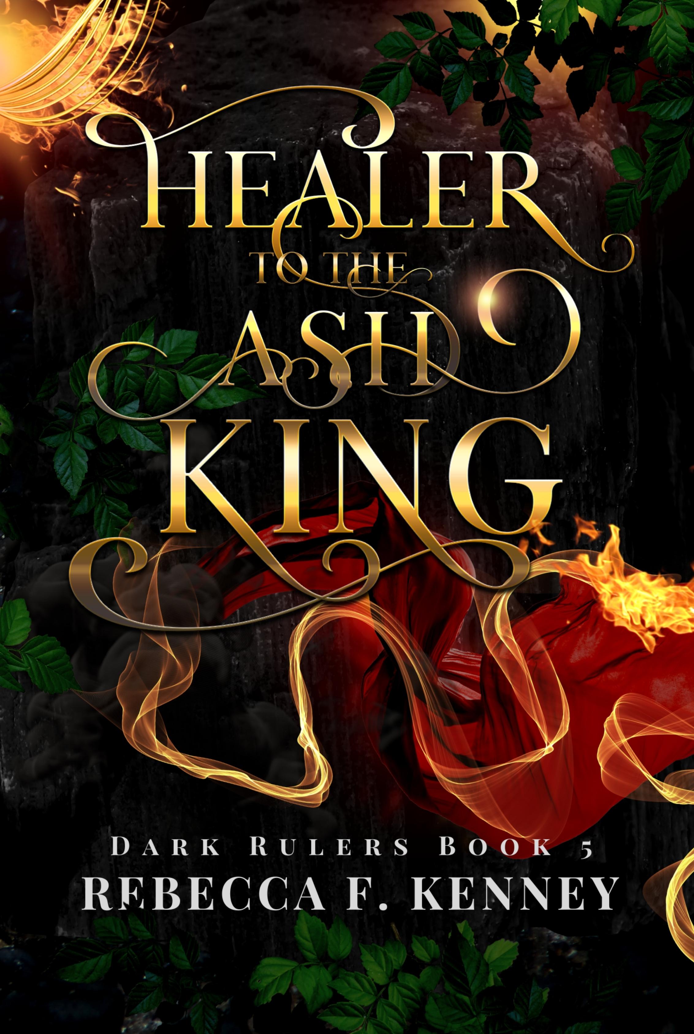 Healer to the Ash King (Dark Rulers, #5)