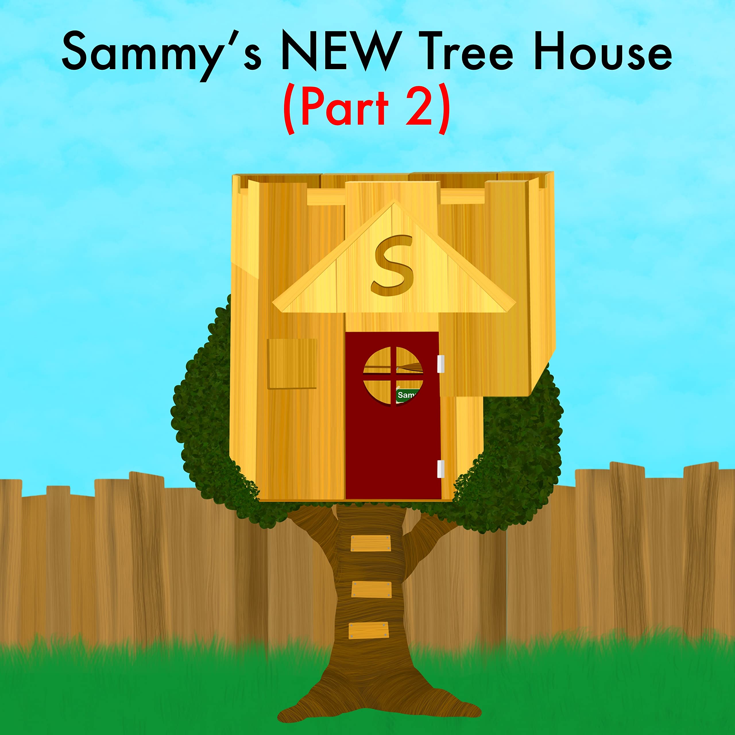 Sammy's NEW Tree House, Part 2