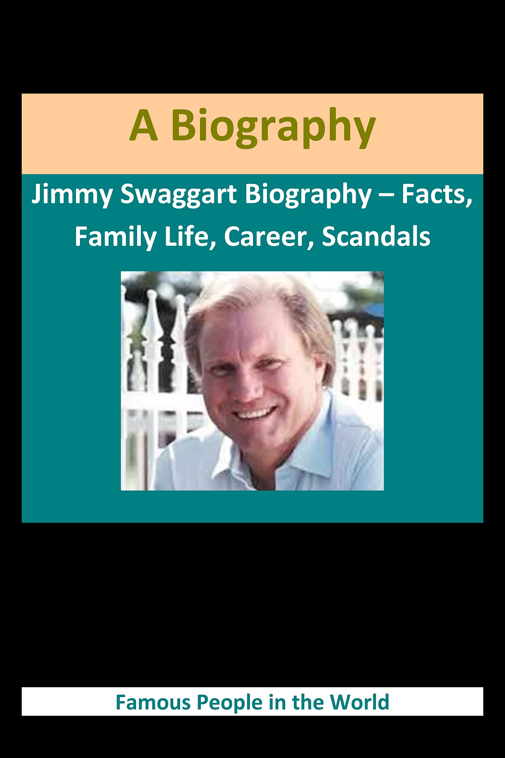Jimmy Swaggart Biography – Facts, Family Life, Career, Scandals: A