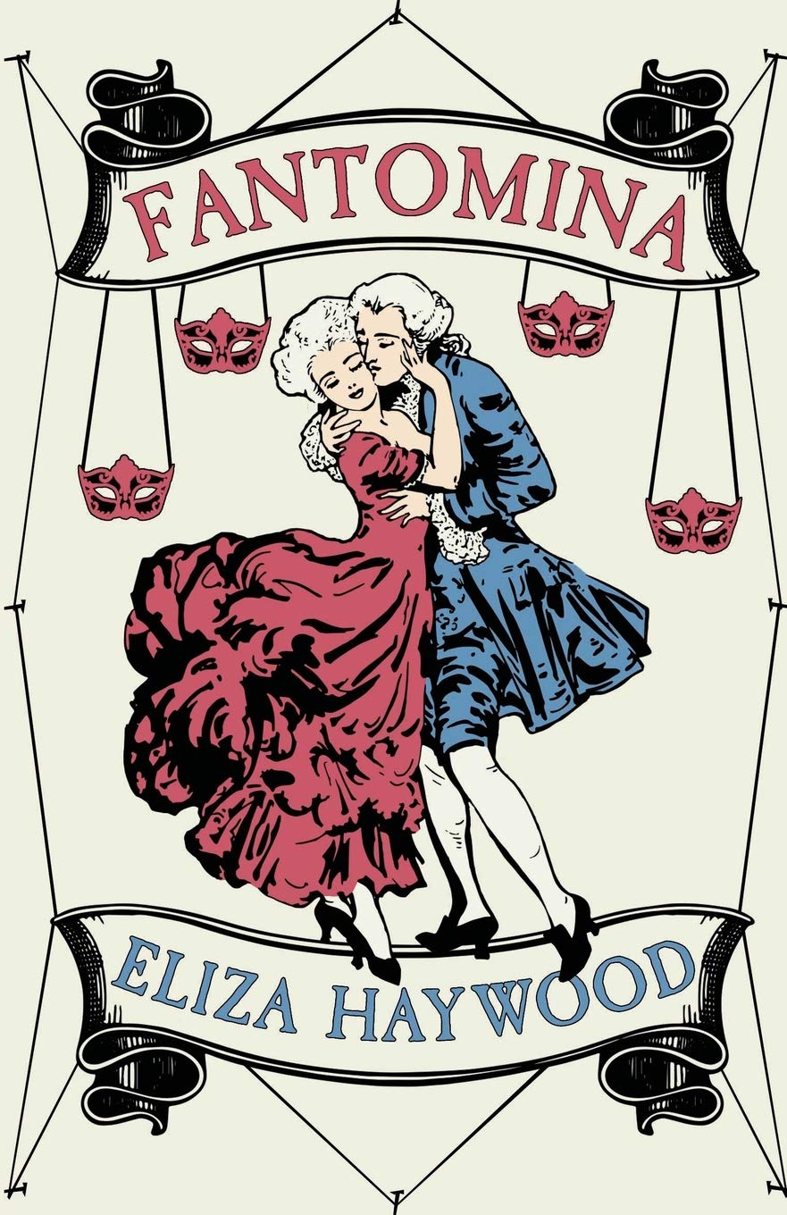 Fantomina; Or, Love in a Maze