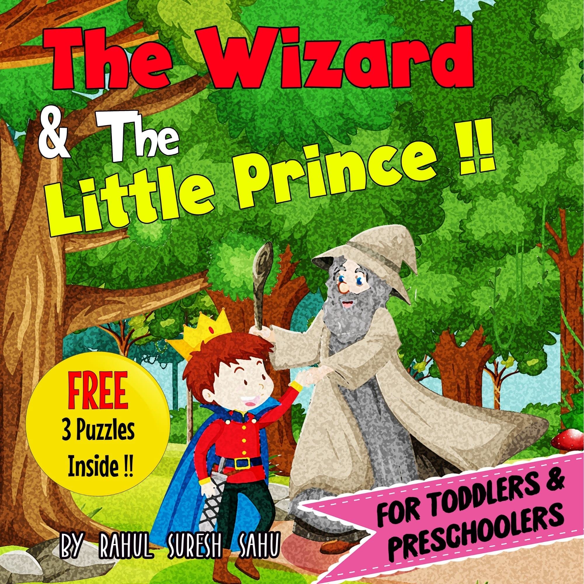 The Wizard and The Little Prince!!: Fantasy Rhyming Book for Toddlers, Infants, Kindergarten and Preschoolers