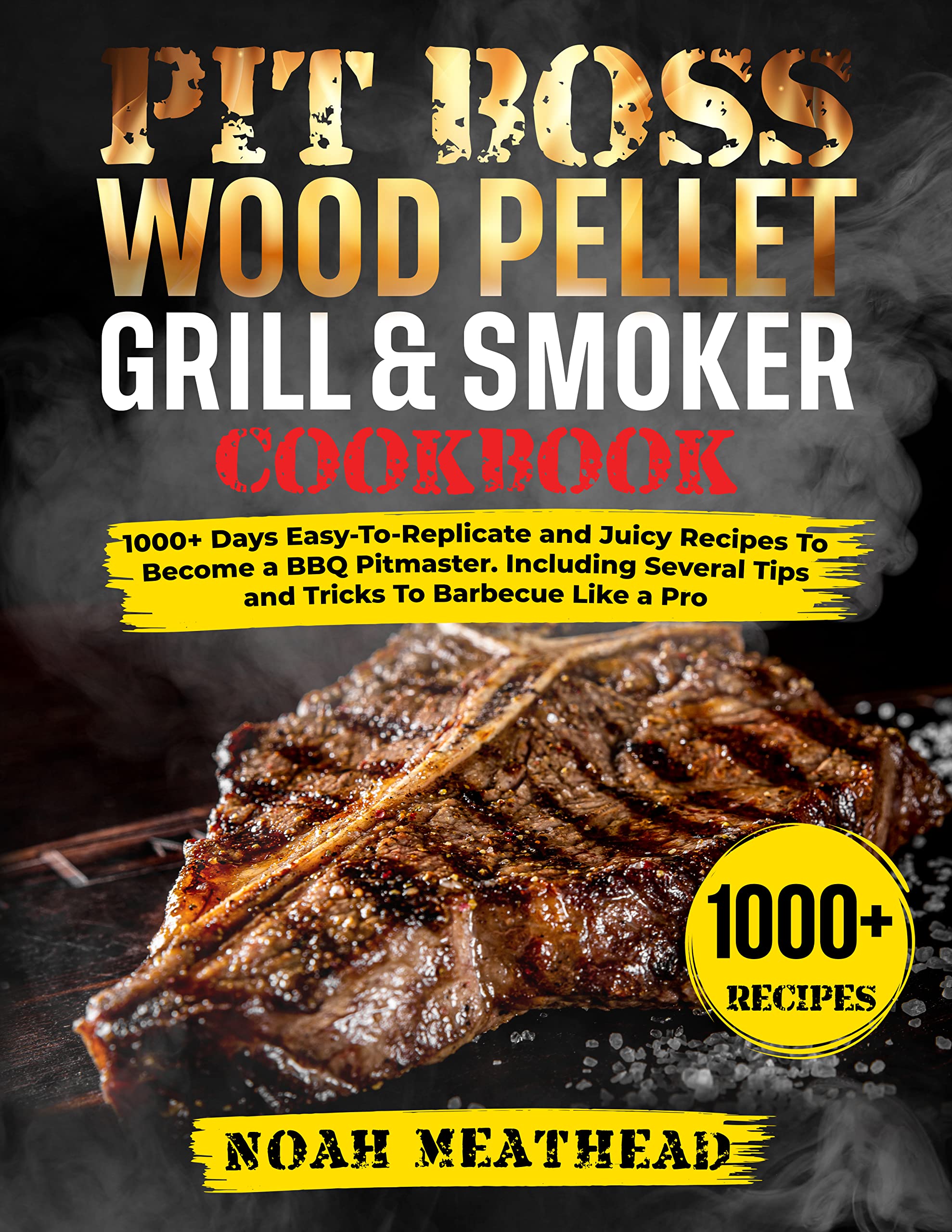 PIT BOSS Wood Pellet Grill & Smoker Cookbook Delicious Animals and How