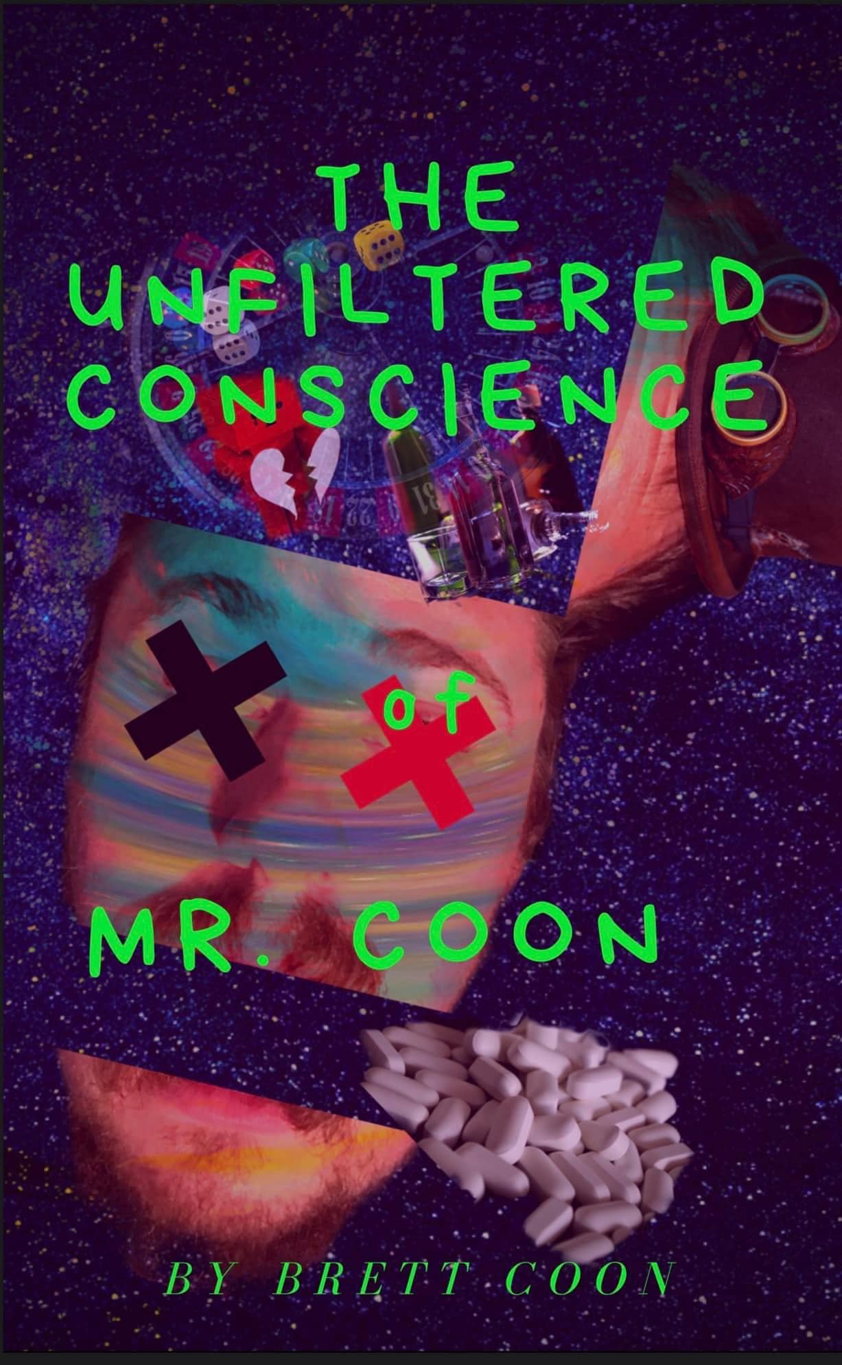 The Unfiltered Conscience Of Mr Coon By Brett Coon Goodreads