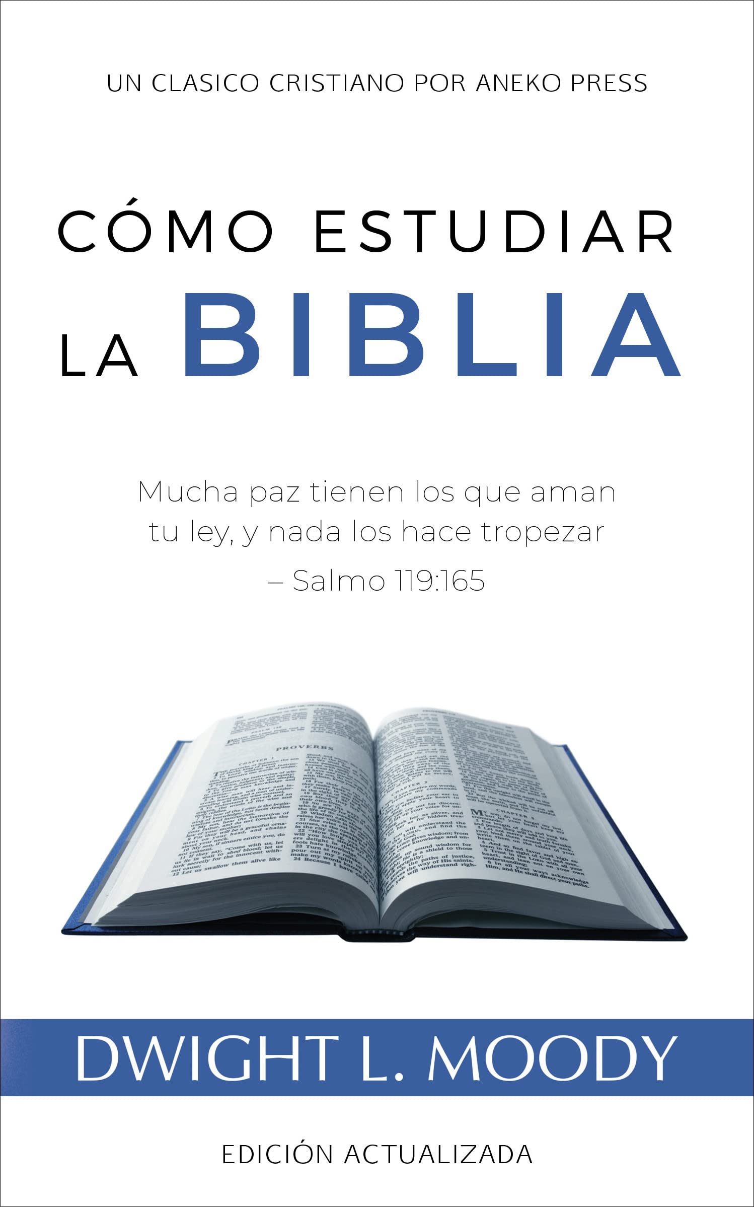 Cómo Estudiar la Biblia: Mucha paz tienen los que aman tu ley, y nada los hace tropezar – Salmo 119:165 [Actualizado y anotado]