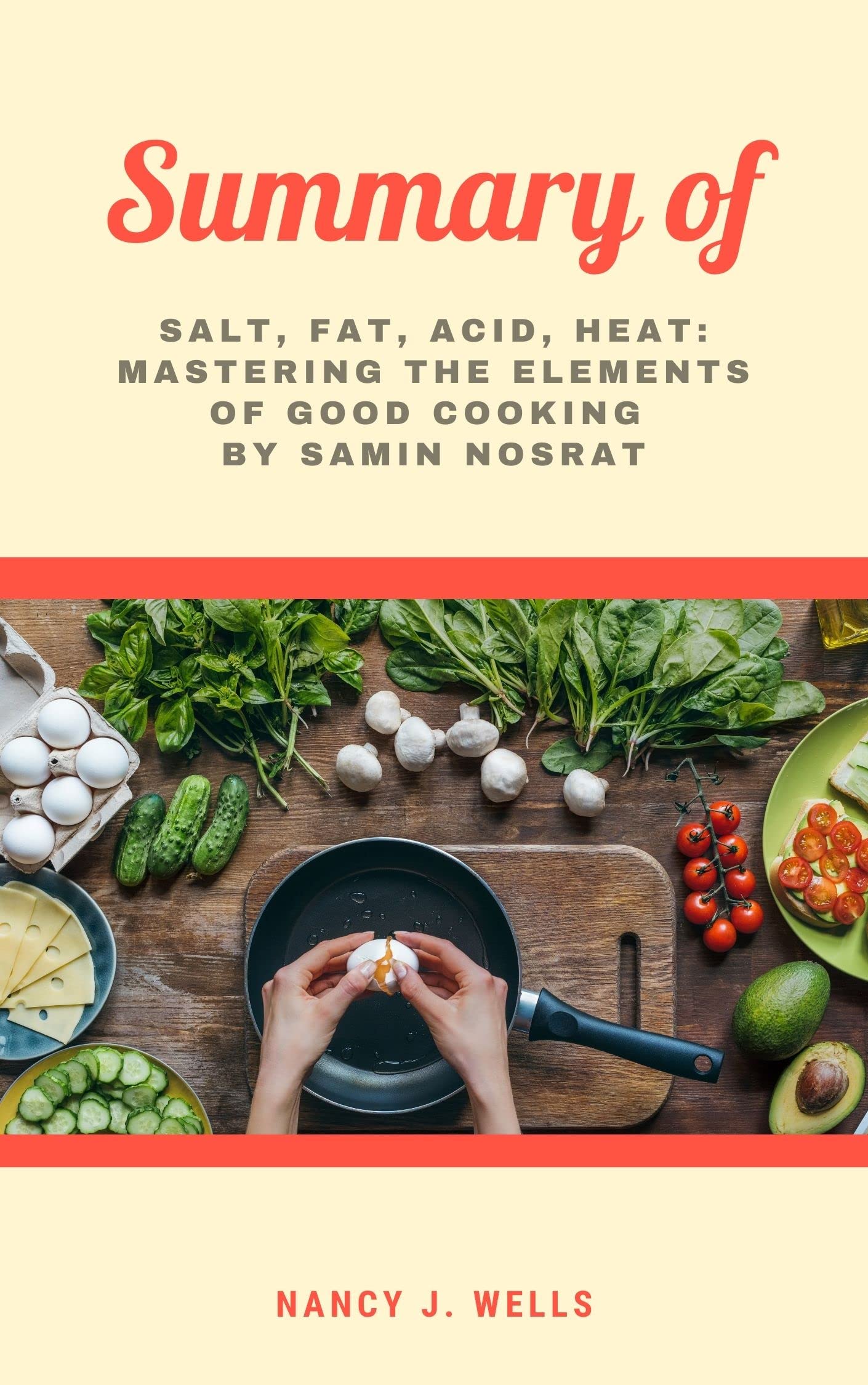 Summary of Salt, Fat, Acid, Heat Mastering the Elements of