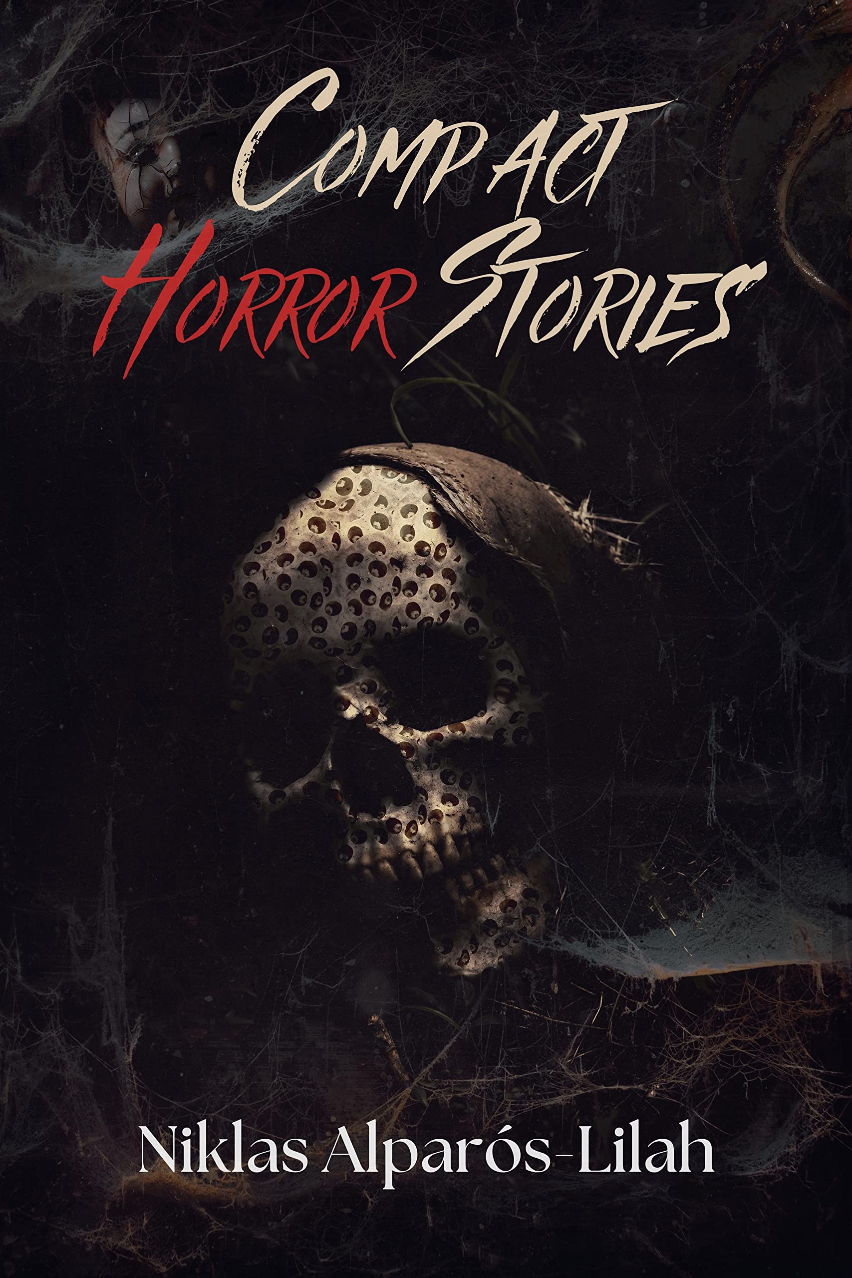 Fection Compacta Compact Horror Stories: Chilling Flash Fiction Collection by Niklas ...