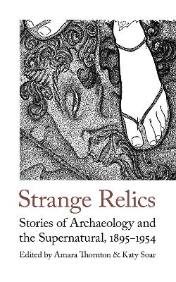 Strange Relics: Stories of Archaeology and the Supernatural