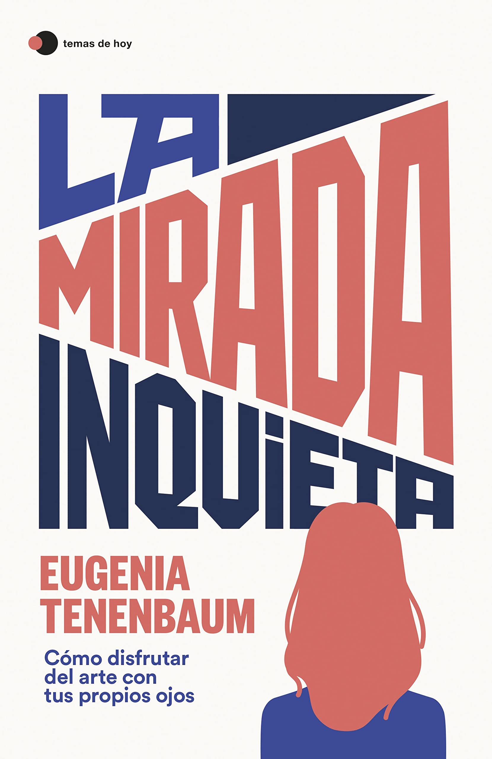 La mirada inquieta: cómo disfrutar del arte con tus propios ojos