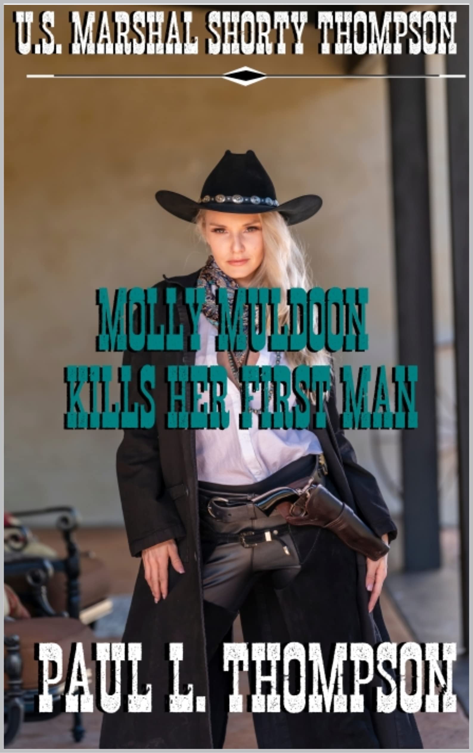 U.S. Marshal Shorty Thompson - Molly Muldoon Kills Her First Man book cover