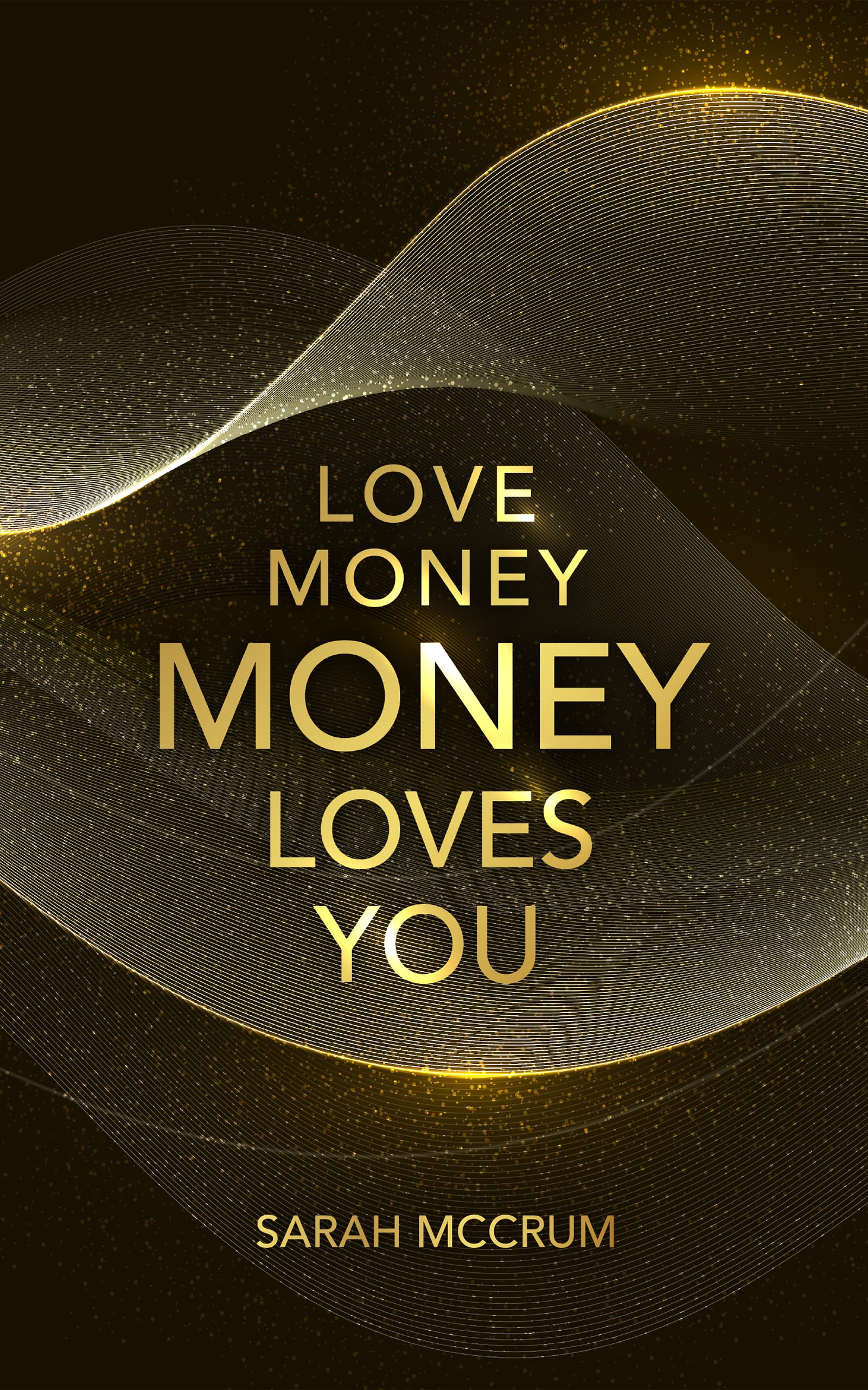Love Money, Money Loves You: A Conversation With The Energy Of Money
