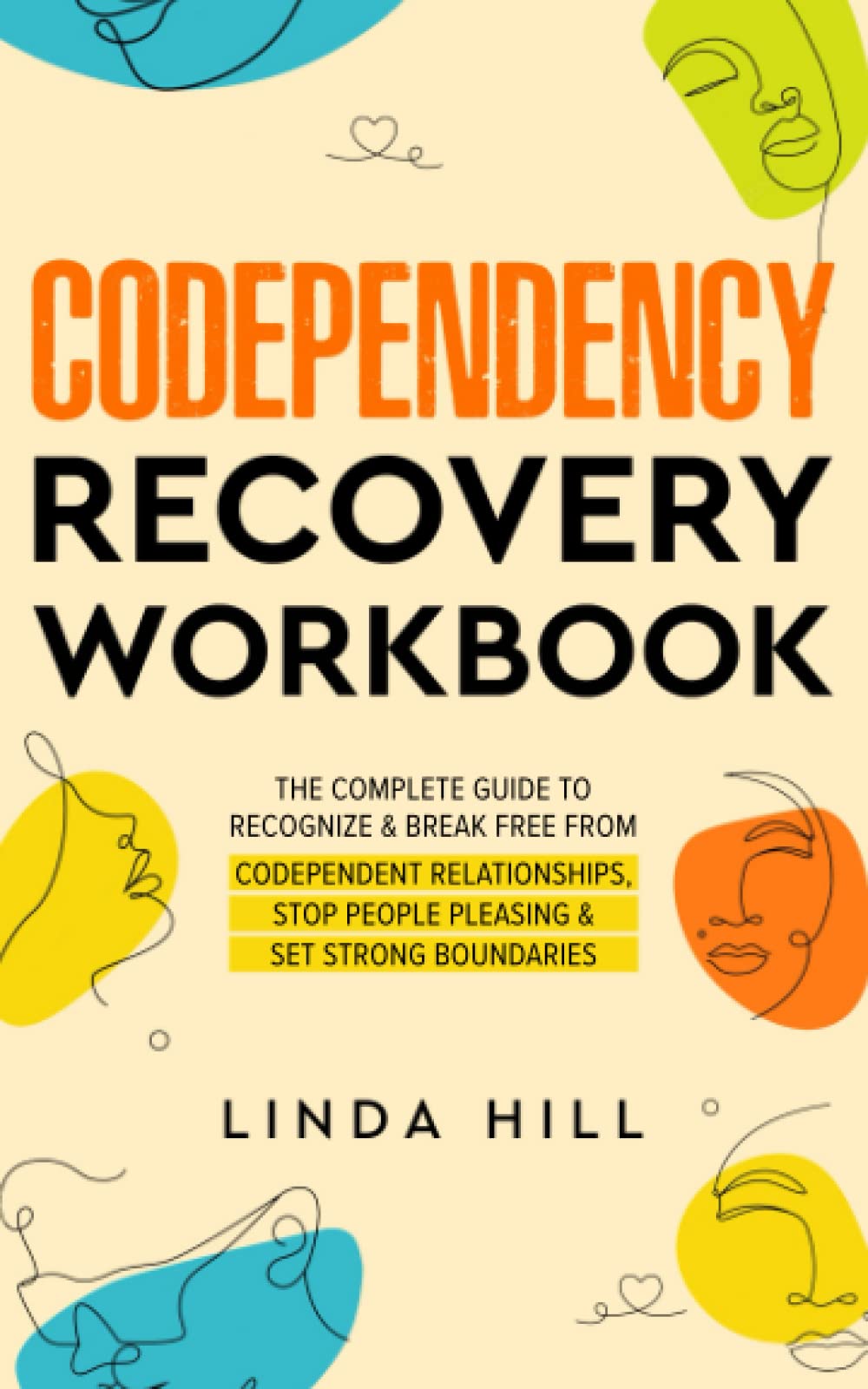 Codependency Recovery Workbook The Complete Guide to Recognize & Break