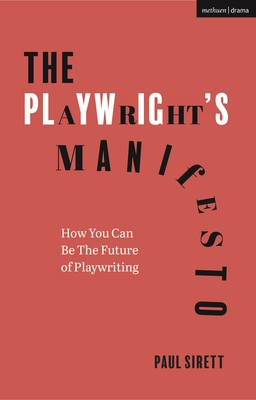 The Playwright's Manifesto: How You Can Be The Future of Playwriting by ...