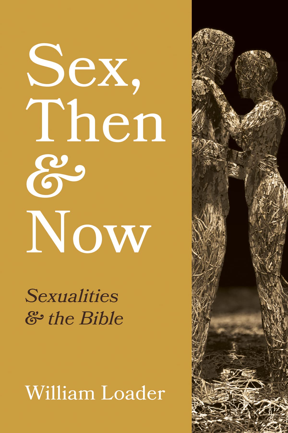 Sex, Then and Now: Sexualities and the Bible by William Loader | Goodreads
