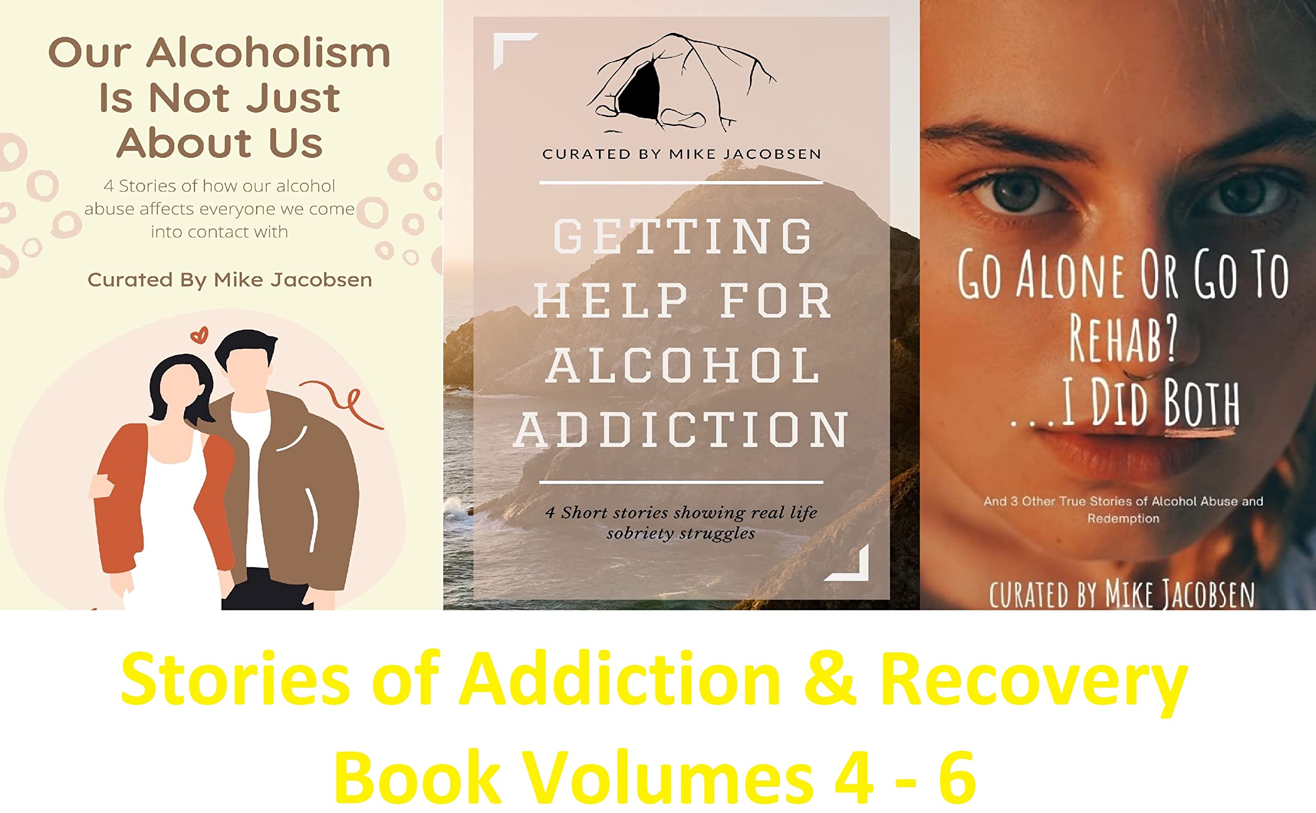 Stories of Addiction & Recovery 4-6: A collection of intense and real ...