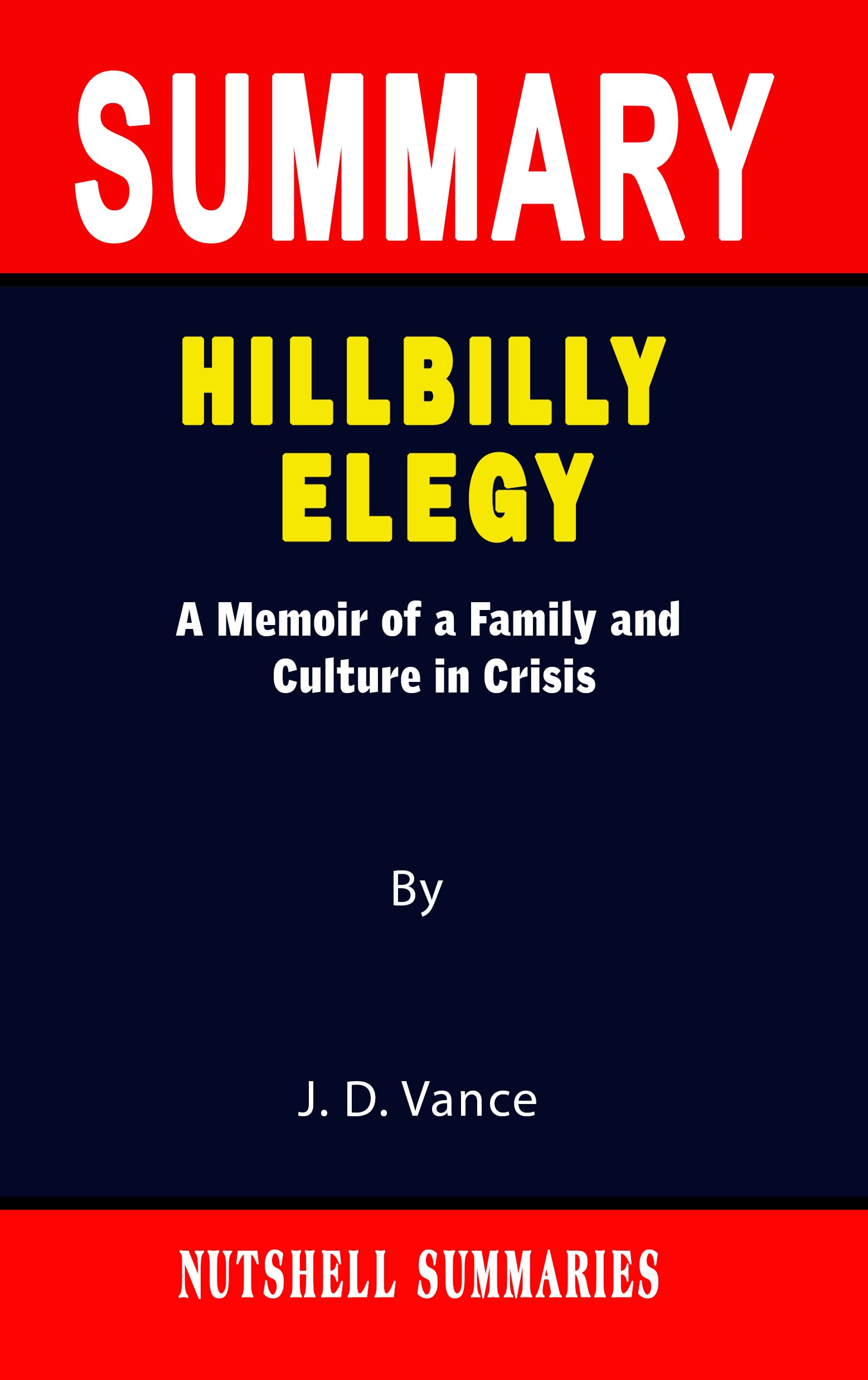SUMMARY OF HILLBILLY ELEGY A Memoir of a Family and Culture in Crisis