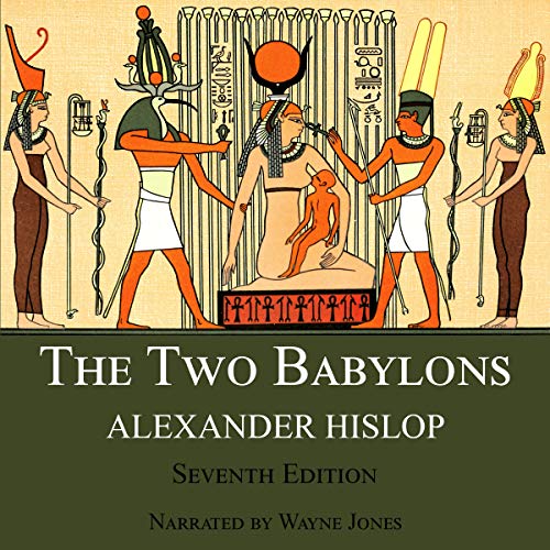 Von Babylon Nach Rom. Der Ursprung Der Römisch-katholischen Religion - Alexander Hislop - Gratis Versand Ab 9,99