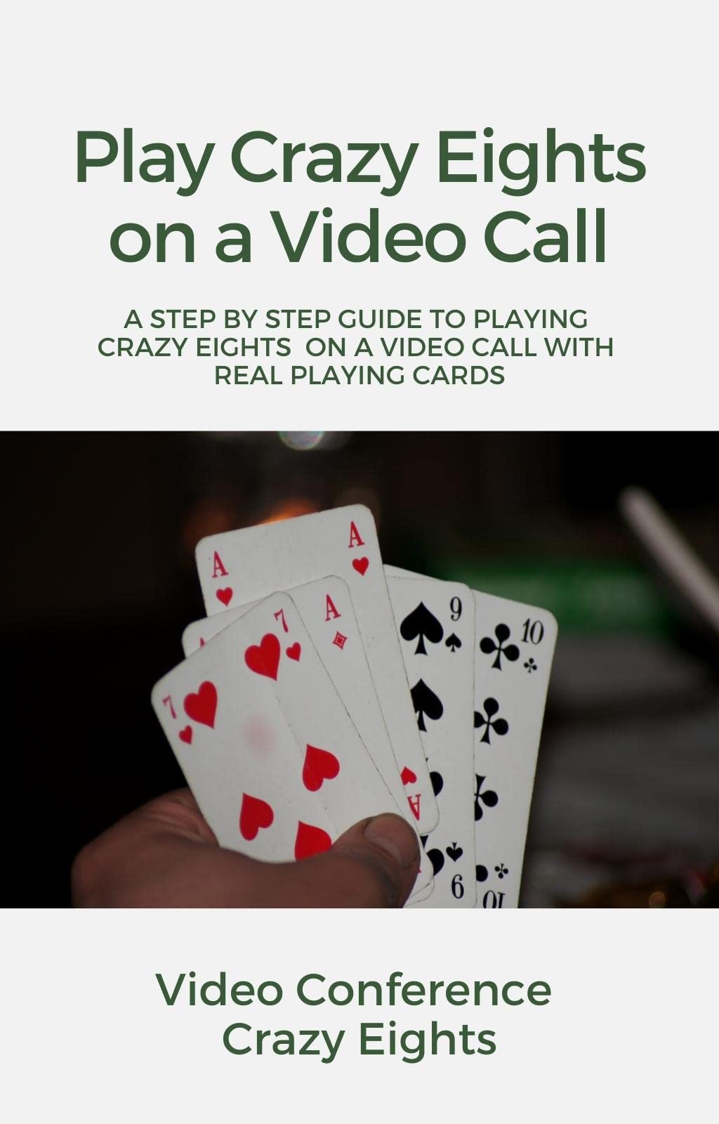 Video Conference Crazy Eights The Rules and Procedures to Playing the