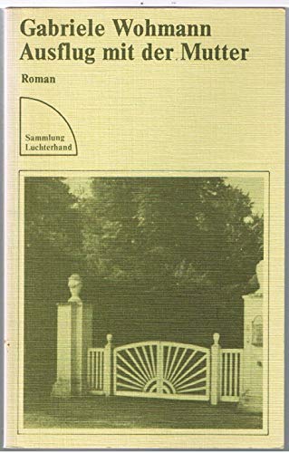 Gabriele Wohmann Konrad Und Was übrig Bleibt Ausflug mit der Mutter by Gabriele Wohmann | Goodreads