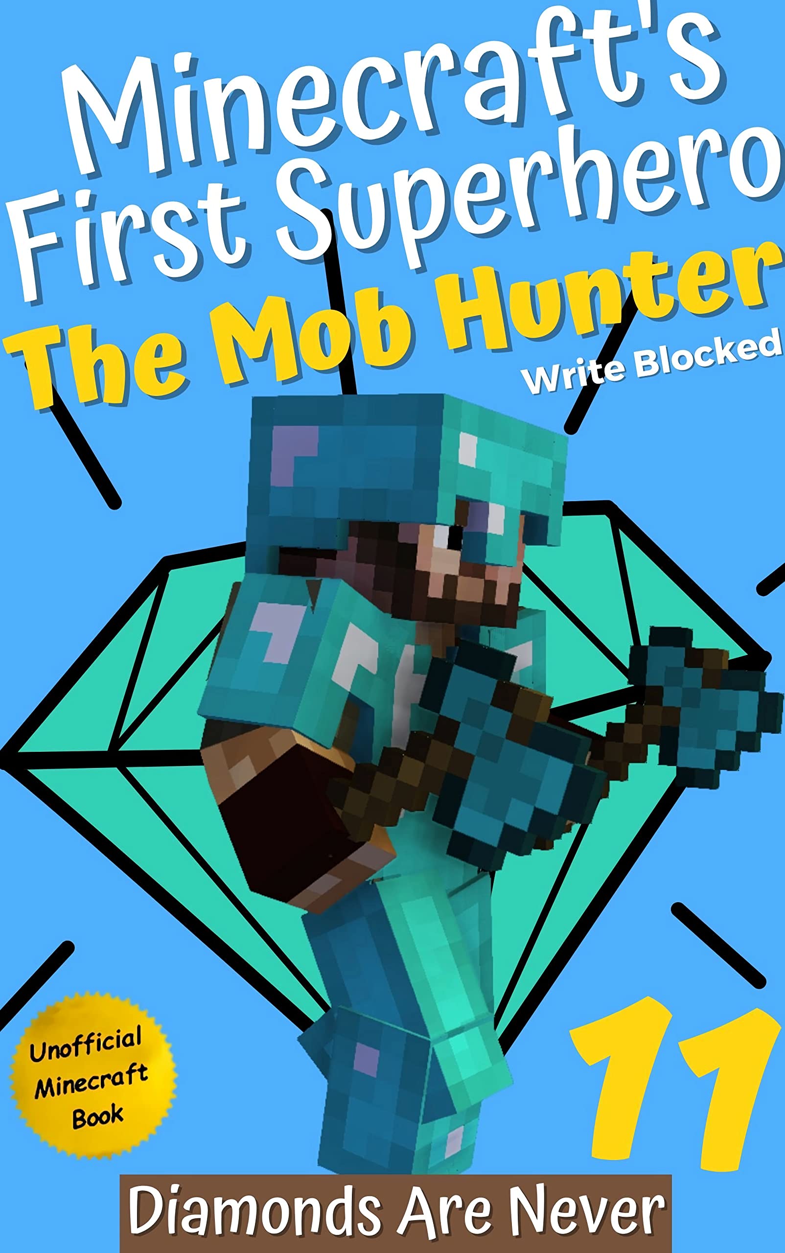 The Mob Hunter 11: Diamonds Are Never (Unofficial Minecraft Superhero Series) (The Mob Hunter