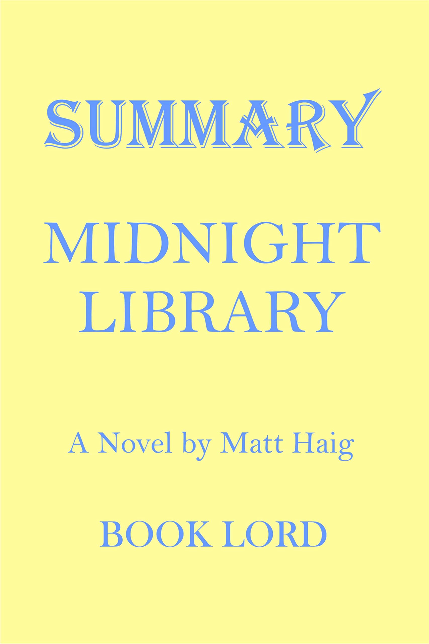 Summary The Midnight Library A Novel By Matt Haig by BOOK LORD Goodreads