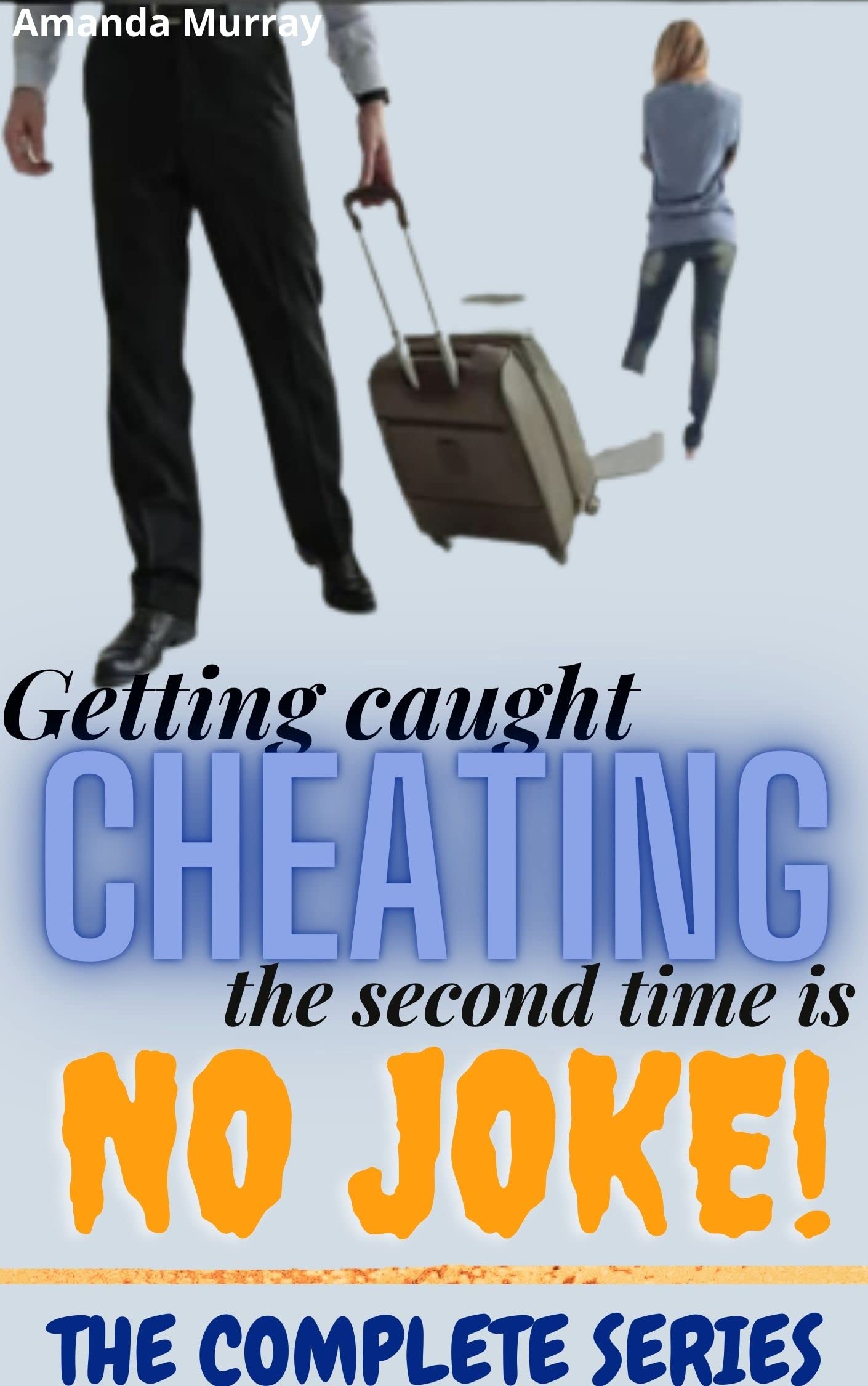 Getting Caught Cheating The Second Time Is No Joke