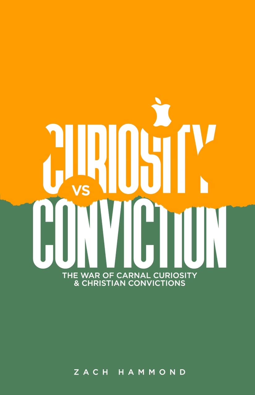 Curiosity VS Conviction: The War of Carnal Curiosity and Christian Convictions