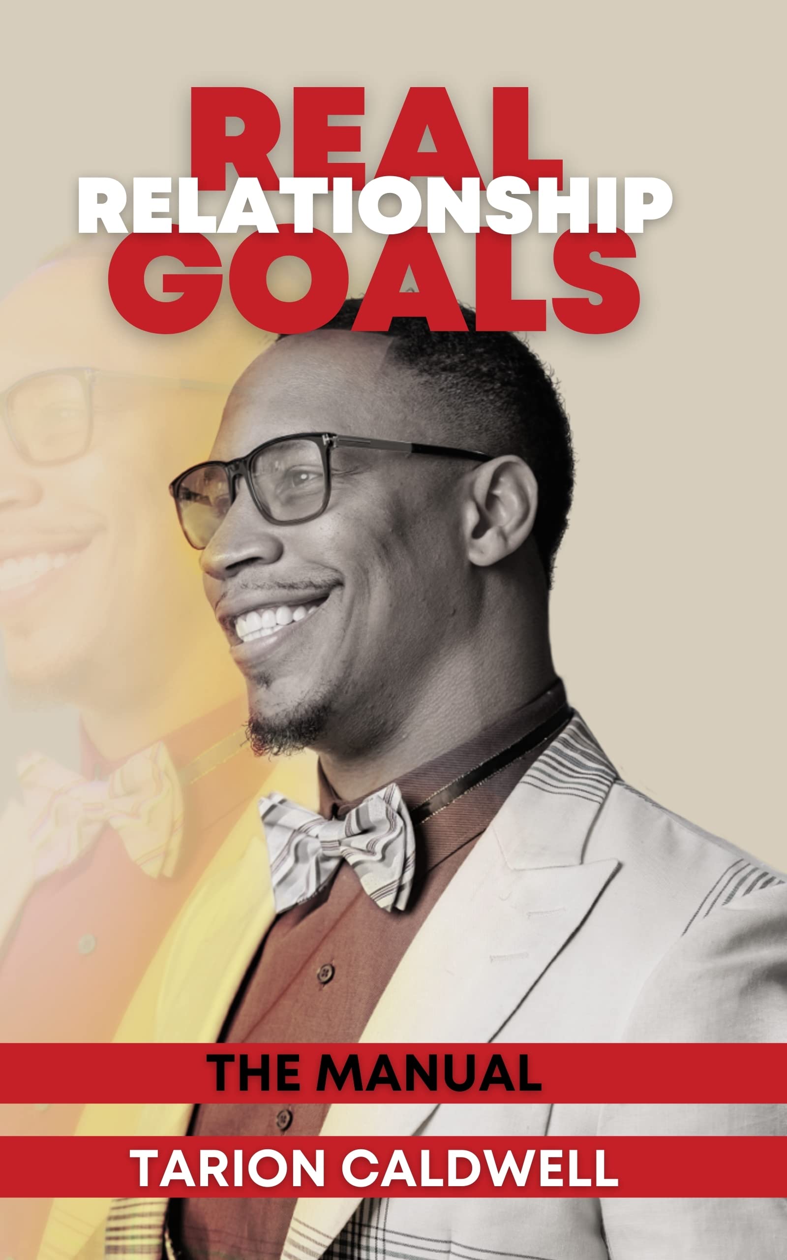 The Manual: Real Relationship Goals by Tarion Caldwell Goodreads