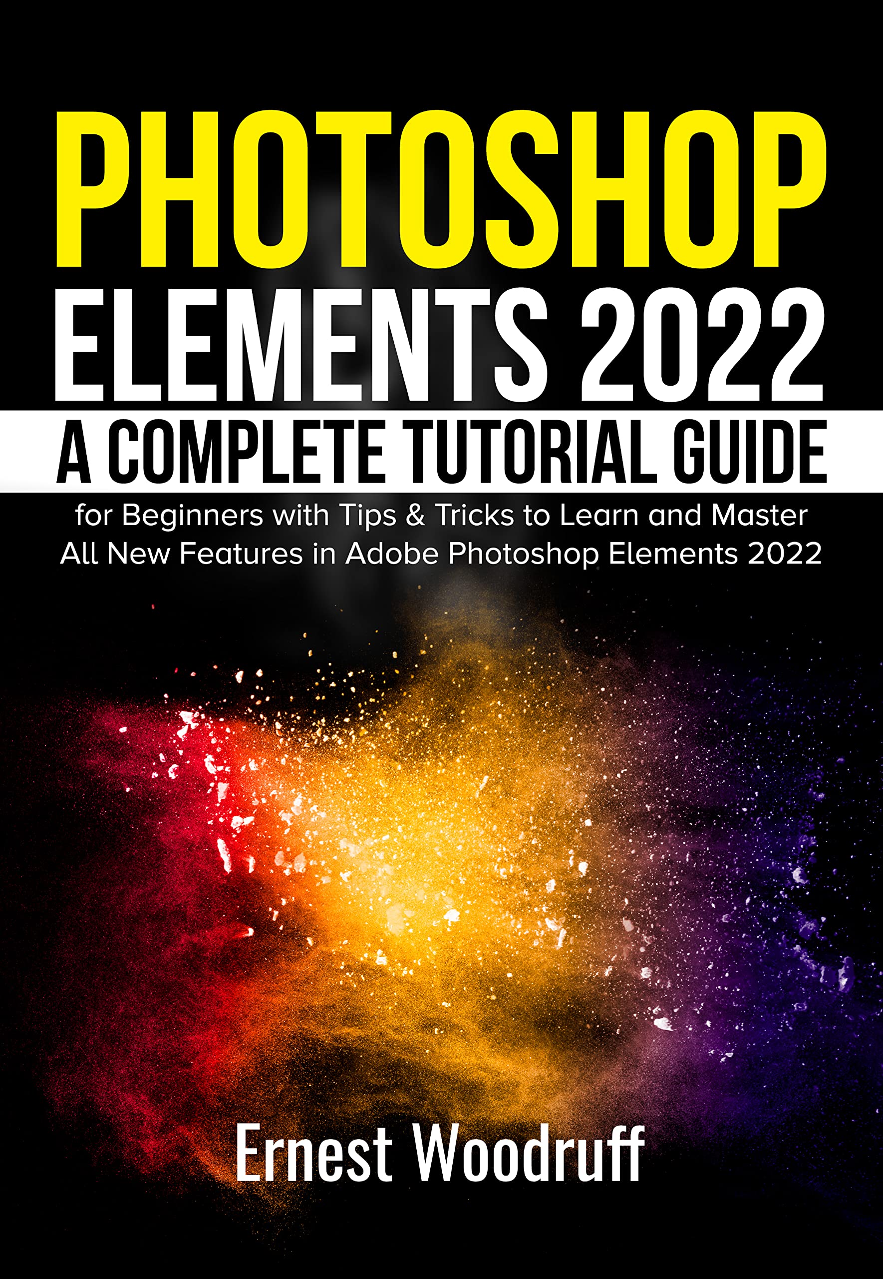 Elements 2022 A Complete Tutorial Guide for Beginners with