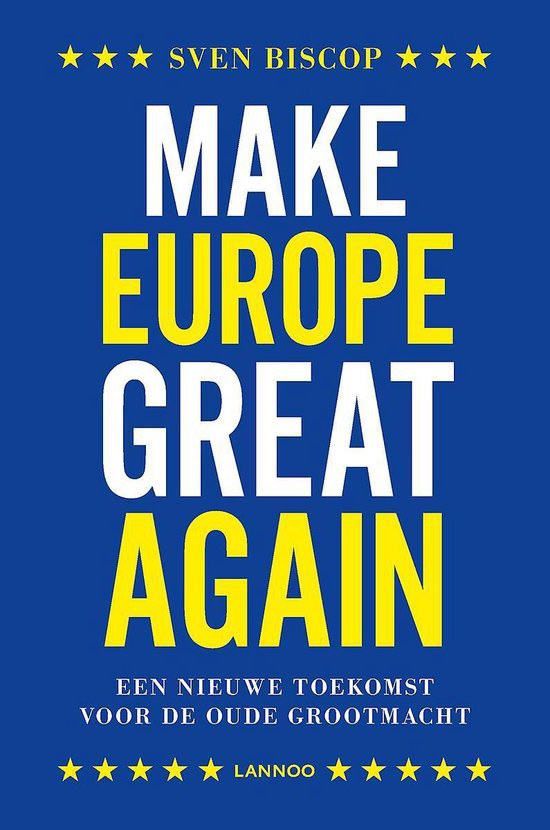 Make Europe Great Again by Sven Biscop Goodreads