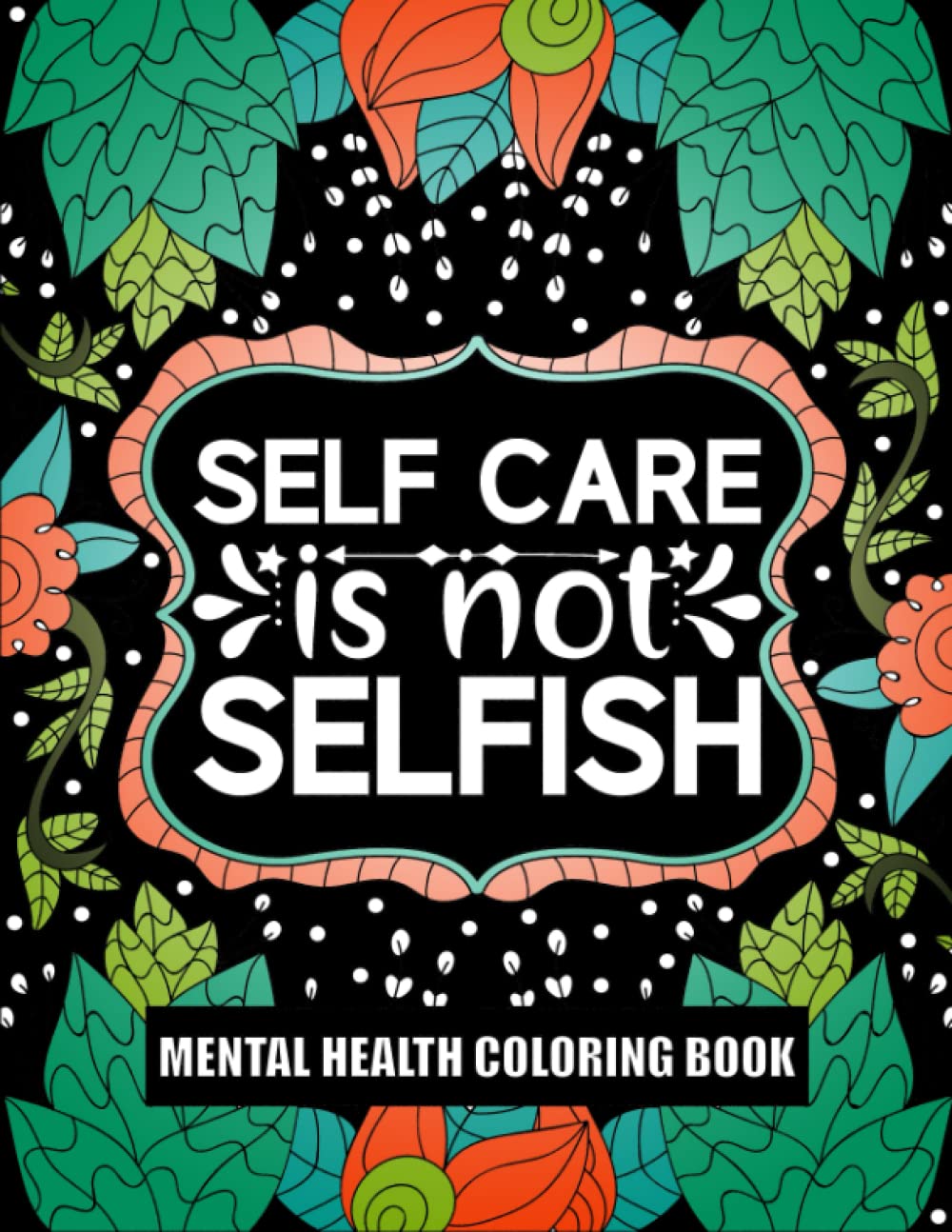 Mental Health Coloring Book Inspirational Coloring Book for Stress