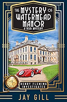The Mystery of Watermead Manor: A 1920s Mystery