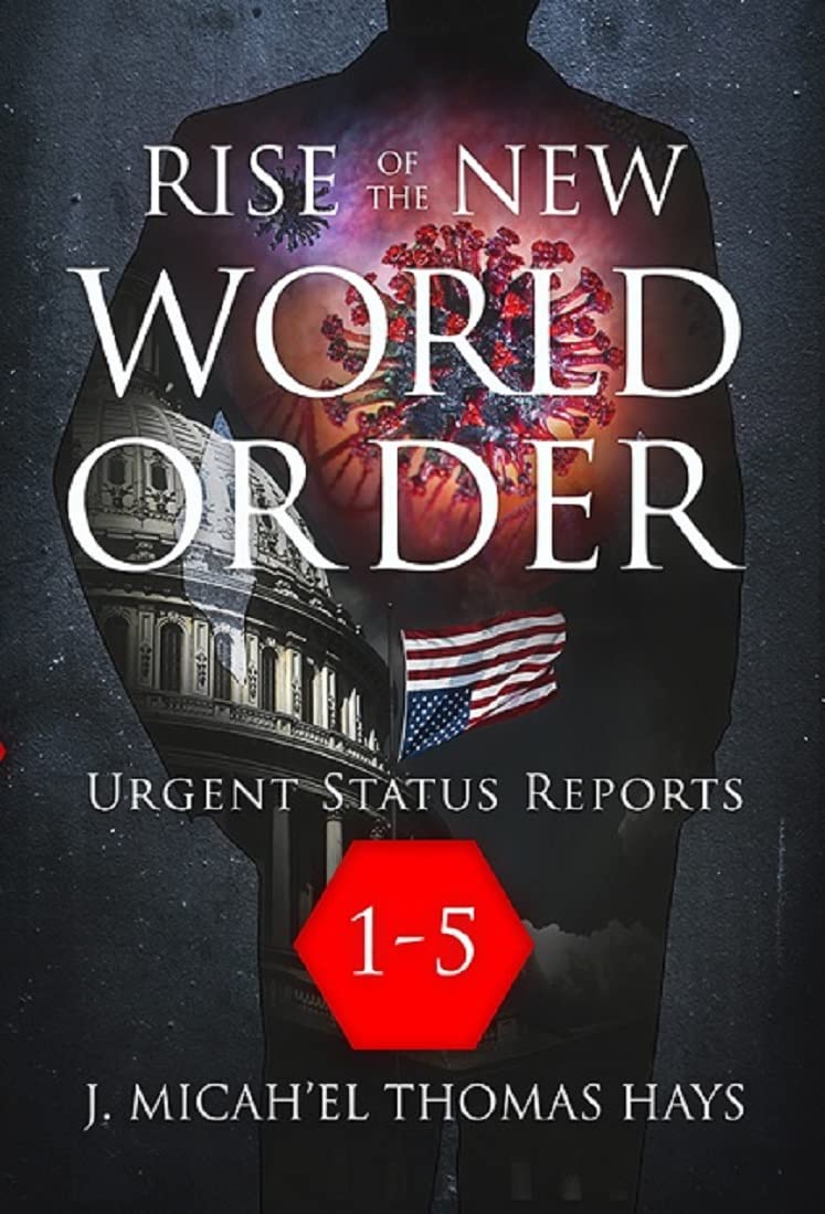 Rise of the New World Order Urgent Status Reports: 1-5