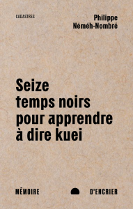 Seize temps noirs pour apprendre à dire kuei book cover