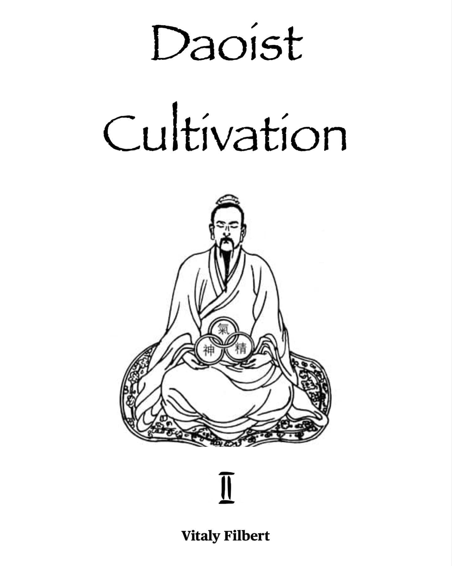 Daoist Cultivation, Book 2: Cultivation of the Original Nature - Xing Gong: The essential work for Qigong, Neigong and Neidan