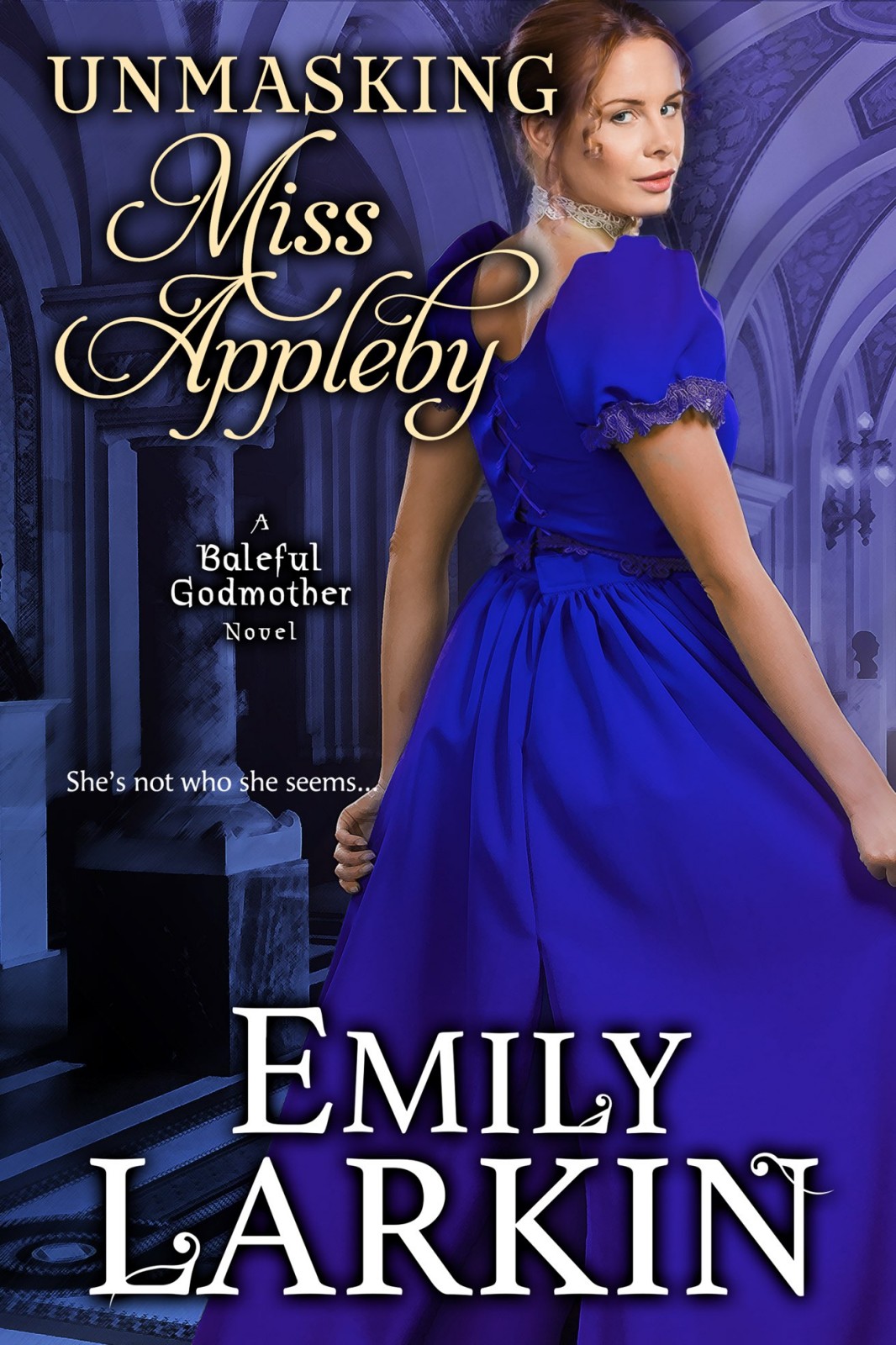 Unmasking Miss Appleby (Baleful Godmother, #1)