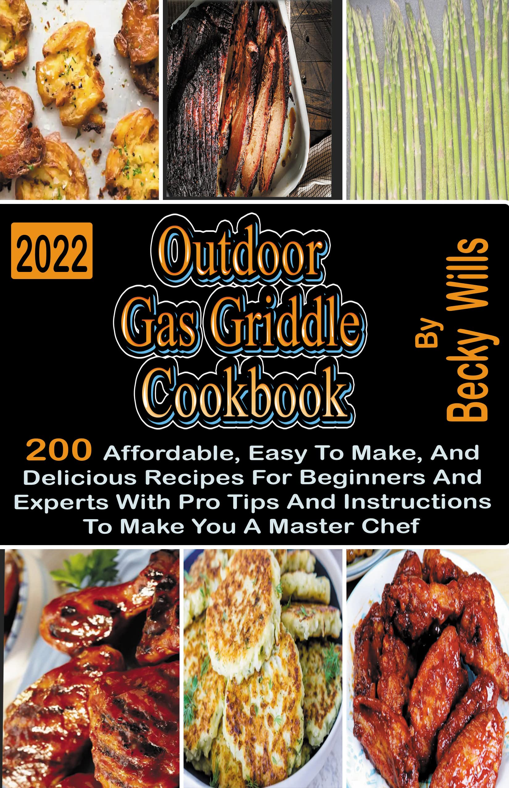 Outdoor Gas Griddle Cookbook 200 Affordable, Easy to Make, And