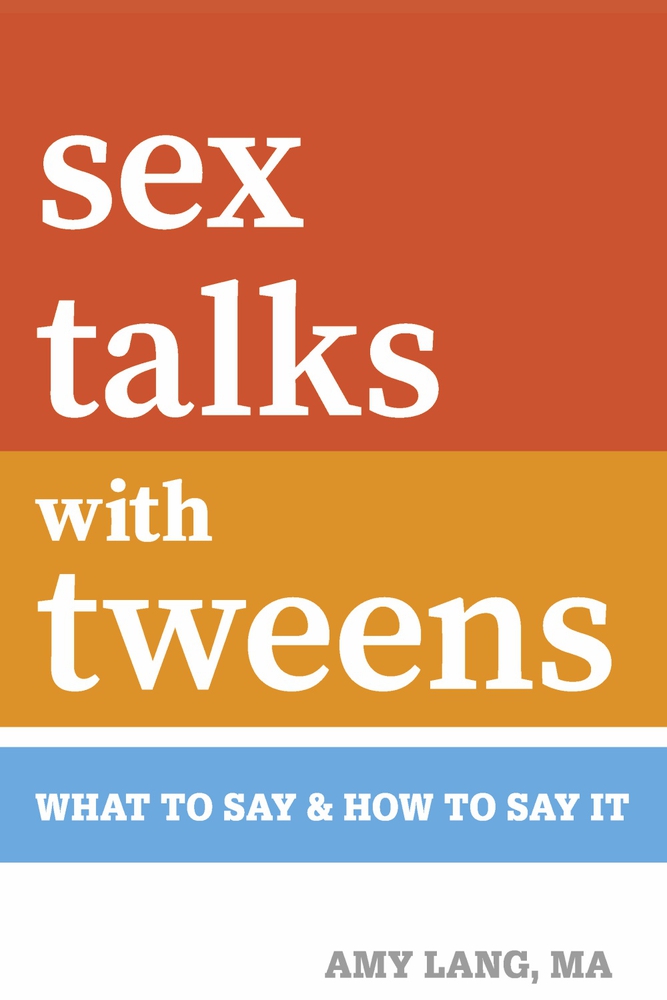 Sex Talks with Tweens What to Say & How to