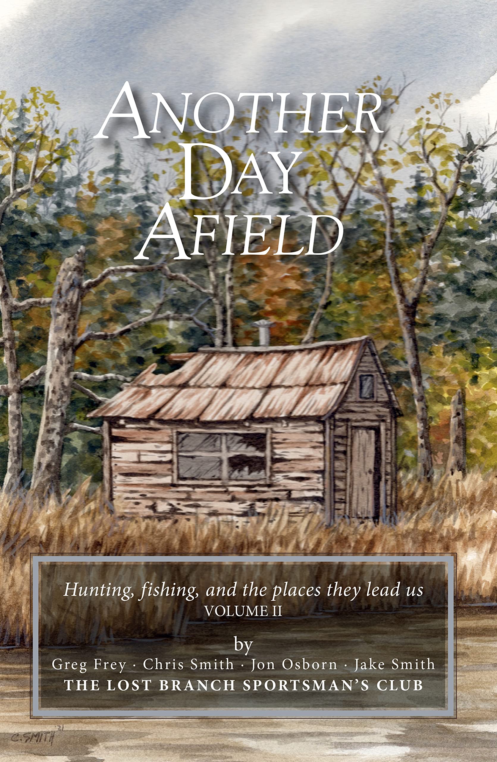 Another Day Afield: Hunting, fishing, and the places they lead us