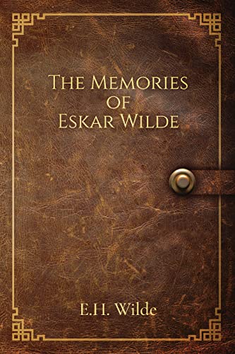 The Memories Of Eskar Wilde