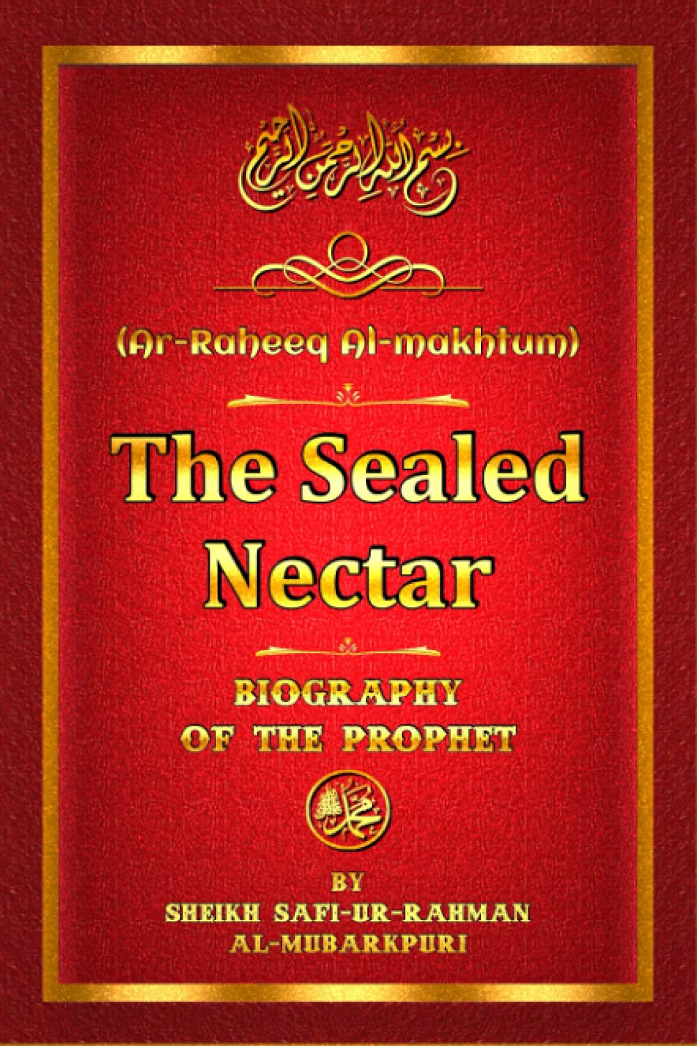 ArRaheeq AlMakhtum (The Sealed Nectar) Biography of the Prophet by