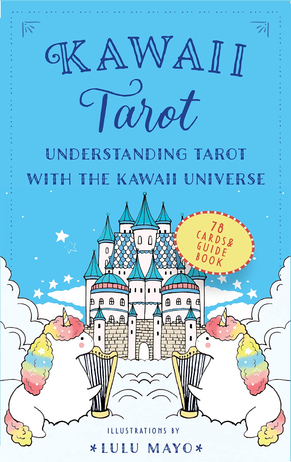 Kawaii Tarot Understanding Tarot with the Kawaii Universe by Lulu Mayo