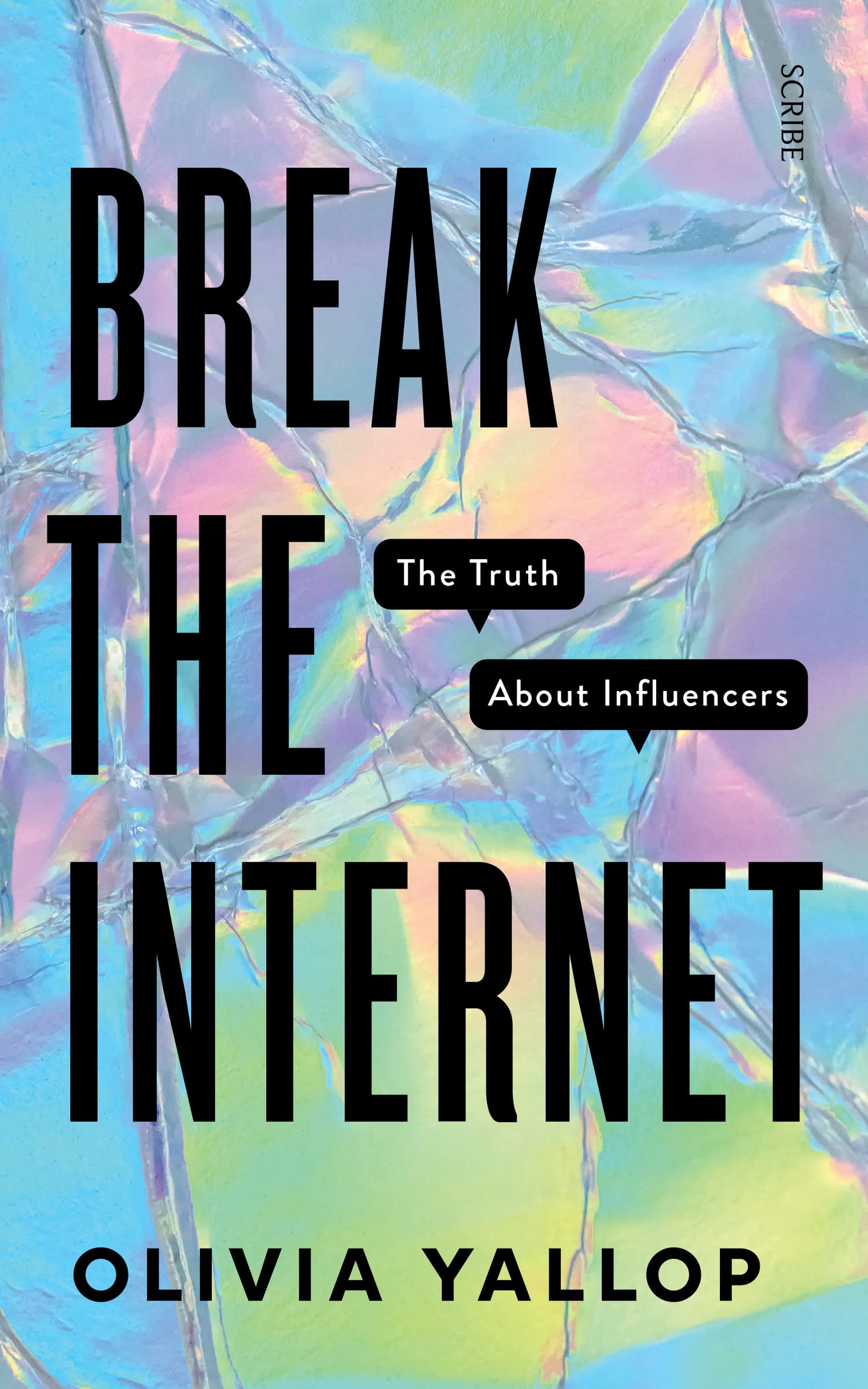 Break the The Truth About Influencers by Olivia Yallop