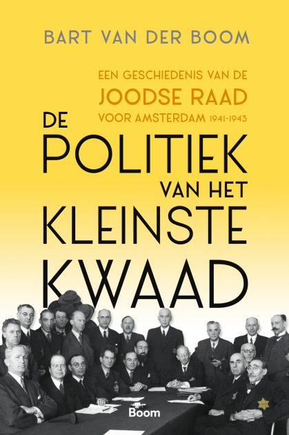 De politiek van het kleinste kwaad: een geschiedenis van de Joodse Raad voor Amsterdam, 1941-1943