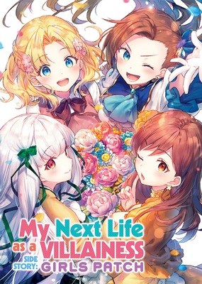 My Next Life as a Villainess Side Story: Girls Patch (Manga) (My Next Life as a Villainess: All Routes Lead to Doom!